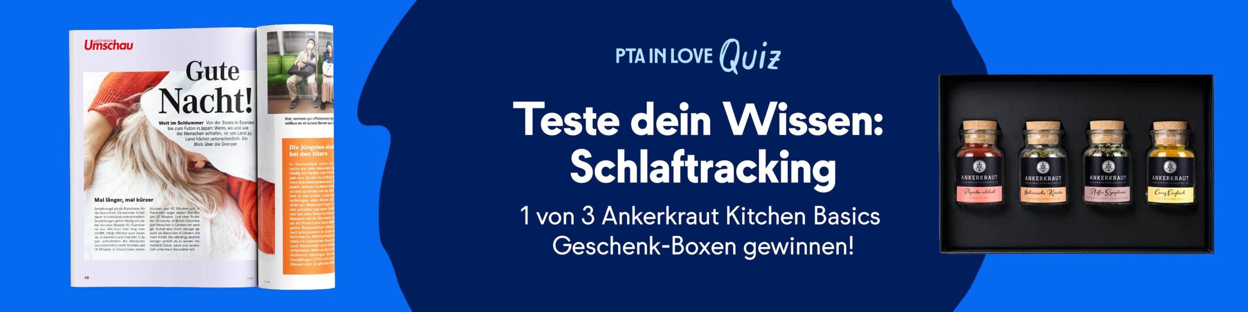 Anzeige für das PTA IN LOVE-Quiz „Apotheken Umschau-Quiz: Schlaftracking“ - der Link führt zum Quiz, bei dem 1 von 3 Ankerkraut Kitchen Basics Geschenk-Boxen gewonnen werden kann.