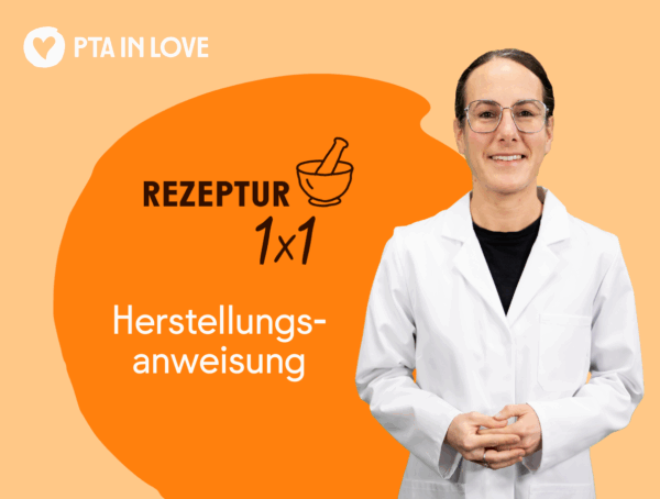 Das Rezeptur 1x1 von PTA IN LOVE zum Thema Herstellungsanweisung.