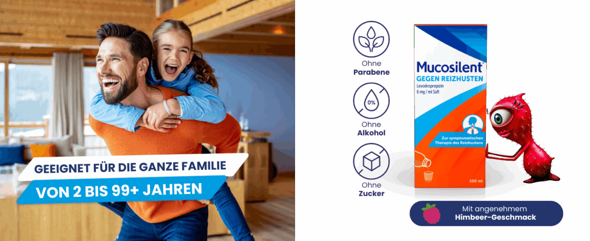 Zweiteilige Werbegrafik für Mucosilent®. Links ist eine Person mit einem Kind auf dem Rücken in einer gemütlichen Holzhaus-Atmosphäre zu sehen. Text: „Geeignet für die ganze Familie von 2 bis 99+ Jahren.“ Rechts wird das Produkt Mucosilent® gegen Reizhusten gezeigt (Levodropropizin 6 mg/ml Saft, 100 ml). Drei Icons weisen auf die Eigenschaften „Ohne Parabene“, „Ohne Alkohol“ und „Ohne Zucker“ hin. Unten rechts hält ein rotes Cartoon-Monster die Produktverpackung, begleitet vom Hinweis: „Mit angenehmem Himbeer-Geschmack.“
